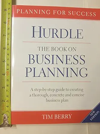 hurdle the book on business planning a step by step guide to creating a thoroguh concrete and concise businee