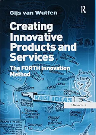 creating innovative products and services the forth innovation method 1st edition gijs van wulfen 1409417549,