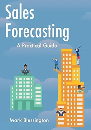 sales forecasting a practical guide 1st edition mark blessington 1505536847, 978-1505536843