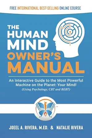 the human mind owners manual an interactive guide to the most powerful machine on the planet your mind 1st