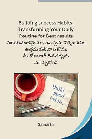 building success habits transforming your daily routine for best results 1st edition samarth 8119669770,