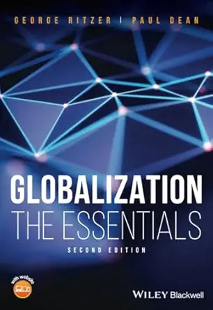 globalization the essentials 1st edition george ritzer ,paul dean 1119315204, 978-1119315209
