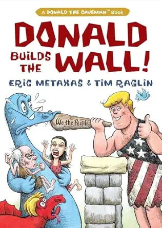 donald builds the wall 1st edition eric metaxas ,tim raglin 1684510295, 978-1684510290