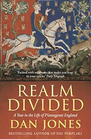 realm divided a year in the life of plantagenet england paperback jan 01 2012 na 1st edition dan jones