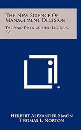 the new science of management decision the ford distinguished lectures v3 1st edition herbert alexander simon