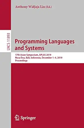 programming languages and systems 17th asian symposium aplas 2019 nusa dua bali indonesia december 1a 4 2019