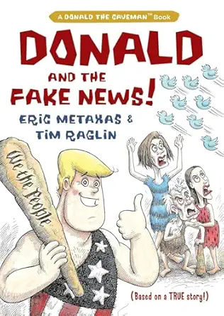 donald and the fake news 1st edition eric metaxas ,tim raglin 1684511364, 978-1684511365