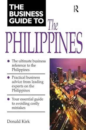 the business guide to the philippines 1st edition donald kirk 1138435988, 978-1138435988