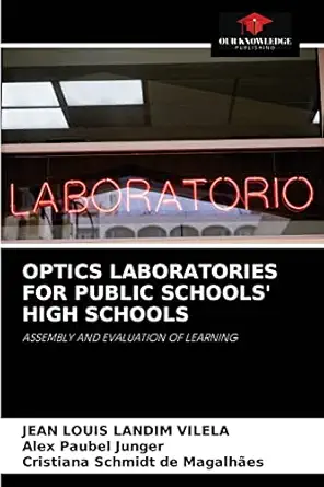 optics laboratories for public schools high schools assembly and evaluation of learning 1st edition jean