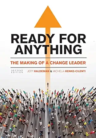 ready for anything the making of a change leader 1st edition jeffrey haldeman ,michela henke cilenti