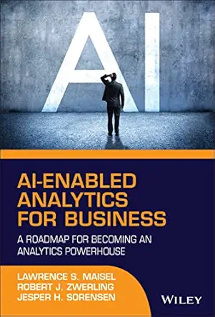ai enabled analytics for business a roadmap for becoming an analytics powerhouse 1st edition lawrence s