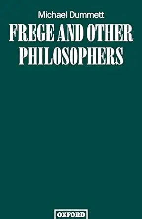 frege and other philosophers 1st edition michael dummett 019823628x, 978-0198236283