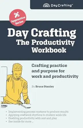 day crafting the productivity workbook crafting practice and purpose for work and productivity 1st edition mr