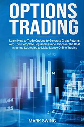 options trading learn how to trade options to generate great returns with this complete beginners guide