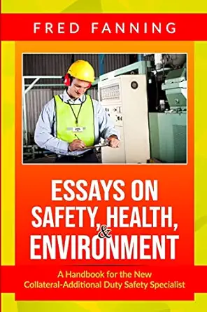 essays on safety health and environment 1st edition mr fred fanning 1460970888, 978-1460970881