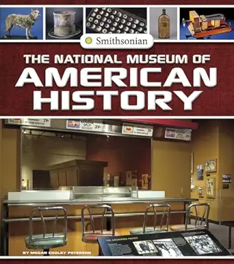 the national museum of american history 1st edition megan cooley peterson 1515779882, 978-1515779889