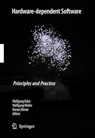 hardware dependent software principles and practice 1st edition wolfgang ecker ,wolfgang ma 1/4ller ,rainer