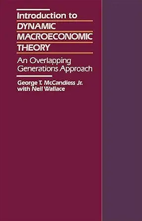introduction to dynamic macroeconomic theory an overlapping generations approach 1st edition george