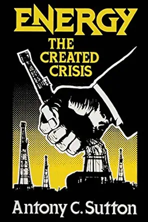 energy the created crisis 1st edition antony c sutton 1939438268, 978-1939438263