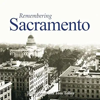 remembering sacramento 1st edition james scott ,tom tolley 1683368800, 978-1683368809