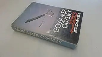gossamer odyssey the triumph of human powered flight 1st edition morton grosser 0395305314, 978-0395305317
