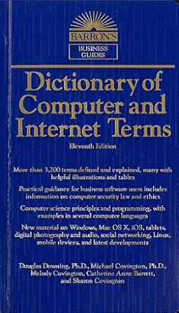dictionary of computer and internet terms 1st edition douglas downing ph d ,michael covington ph d ,melody