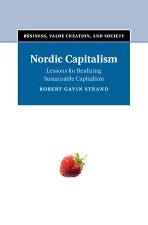 nordic capitalism lessons for realizing sustainable capitalism 1st edition robert gavin strand 1009646559,