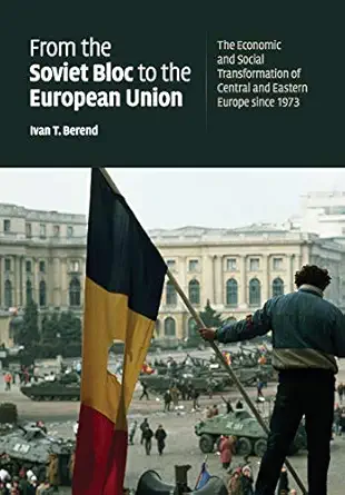 from the soviet bloc to the european union the economic and social transformation of central and eastern