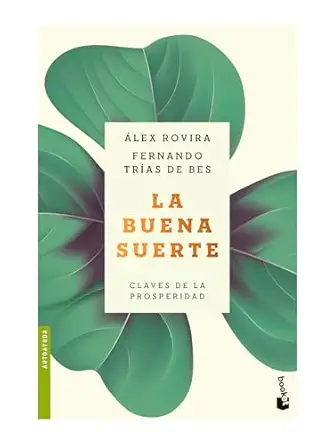 la buena suerte claves de la prosperidad / good luck the keys to prosperity 1st edition a lex rovira y ferna