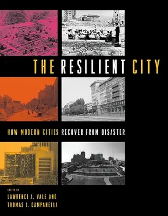 the resilient city how modern cities recover from disaster 1st edition lawrence j vale ,thomas j campanella