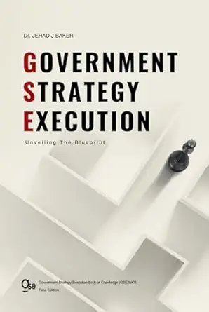 government strategy execution unveiling the blueprint 1st edition dr jehad j baker 9693892089, 978-9693892086
