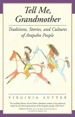 tell me grandmother traditions stories and cultures of arapaho people 1st edition virginia sutter 087081785x,