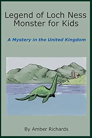 legend of loch ness monster for kids a mystery in the united kingdom 1st edition amber richards 1503330850,