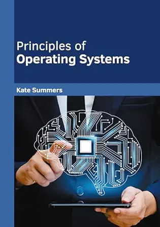 principles of operating systems 1st edition kate summers 1647289130, 978-1647289133