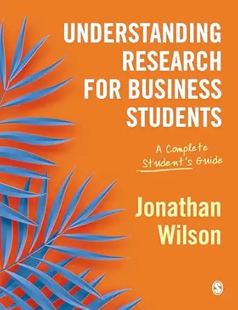 understanding research for business students a complete studenta s guide 1st edition jonathan wilson