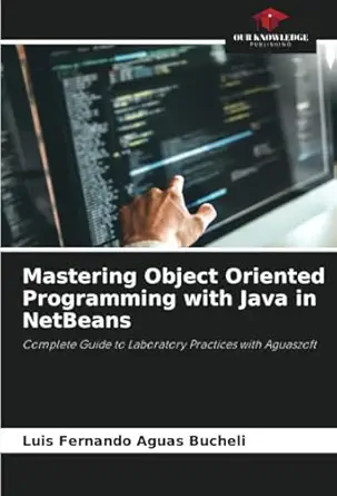 mastering object oriented programming with java in netbeans complete guide to laboratory practices with