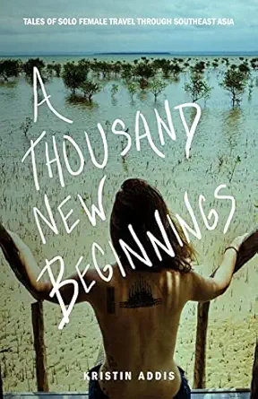 a thousand new beginnings 1st edition kristin addis 069266288x, 978-0692662885