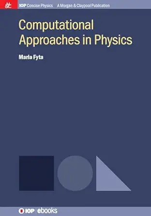 computational approaches in physics 1st edition maria fyta 1643278398, 978-1643278391