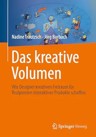 das kreative volumen wie designer kreativen freiraum fa 1/4r rezipienten interaktiver produkte schaffen 1st