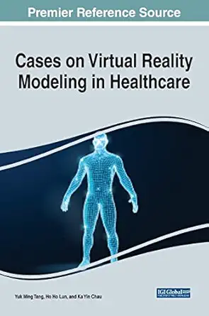 cases on virtual reality modeling in healthcare 1st edition yuk ming tang ,ho ho lun ,ka yin chau 1799887901,