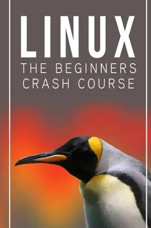 linux the beginners crash course 1st edition tom weling 1537736892, 978-1537736891