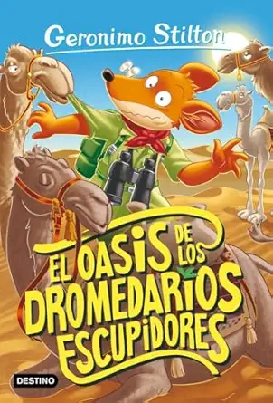 el oasis de los dromedarios escupidores geronimo stilton 90 1st edition geronimo stilton ,miguel garca a