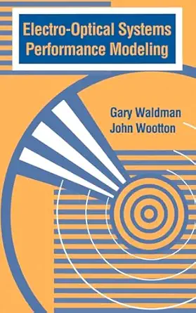 electro optical systems performance modeling 1st edition gary waldman ,john wootton 0890065411, 978-0890065419