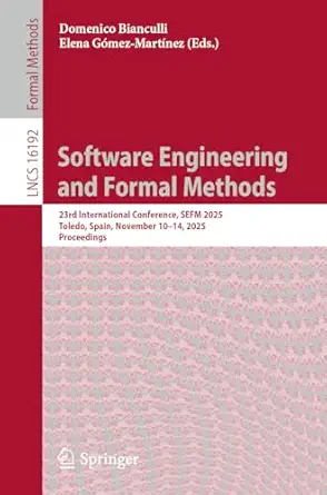 software engineering and formal methods 23rd international conference sefm 2025 toledo spain november 10a 14