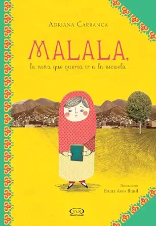 malala la nia a que quera a ir a la escuela/ malala the girl who wanted to go to school 1st edition adriana