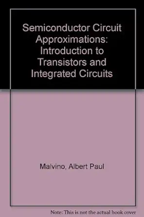 semiconductor circuit approximations an introduction to transistors and integrated circuits 1st edition
