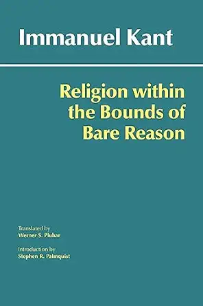 religion within the bounds of bare reason 1st edition immanuel kant ,werner s pluhar ,stephen r palmquist