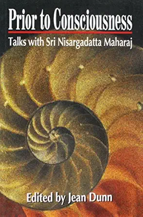prior to consciousness 1st edition sri nisargadatta maharaj 8185300356, 978-8185300351