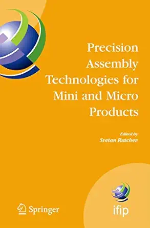 precision assembly technologies for mini and micro products proceedings of the ifip tc5 wg5 5 third