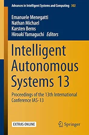 intelligent autonomous systems 13 proceedings of the 13th international conference ias 13 1st edition